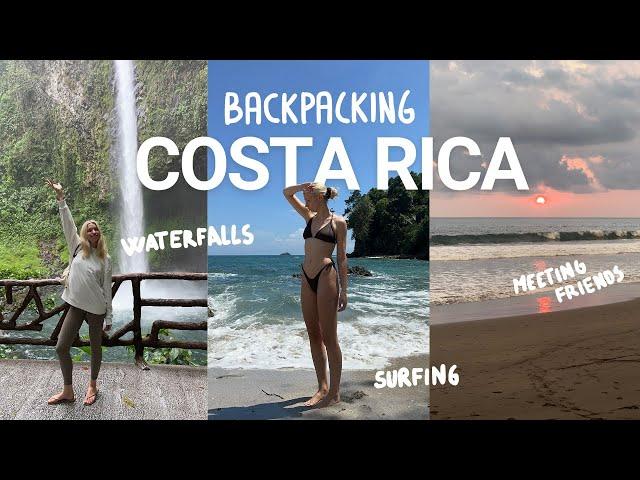 My first time in Costa Rica! | backpacking, making friends, waterfalls, and surfing the pacific