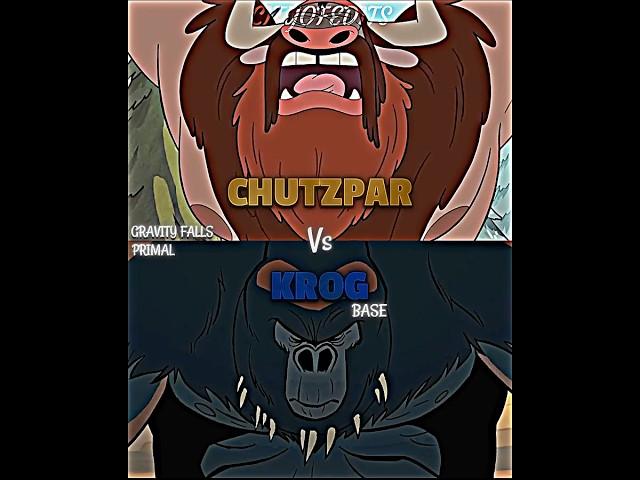 Base Krog vs Chutzpar #gravityfalls #primal #vsbattle #vsedit #wisedit #wis #whoisstrongest #debate