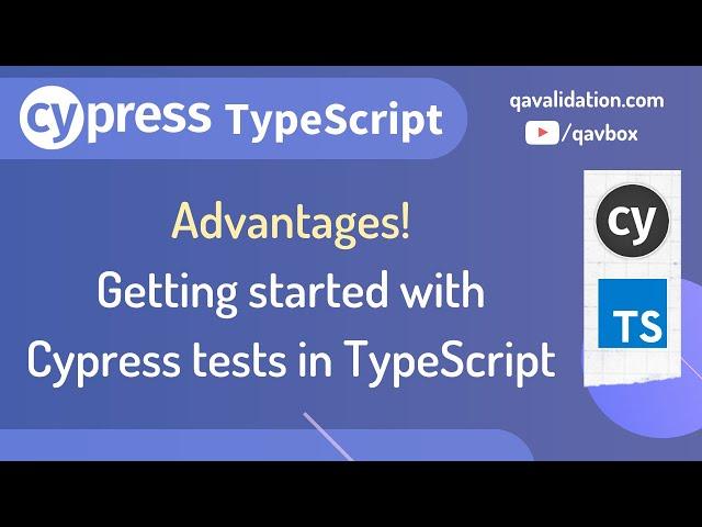 Getting started with Cypress in TypeScript & it's features