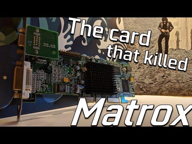 The card that KILLED... Matrox