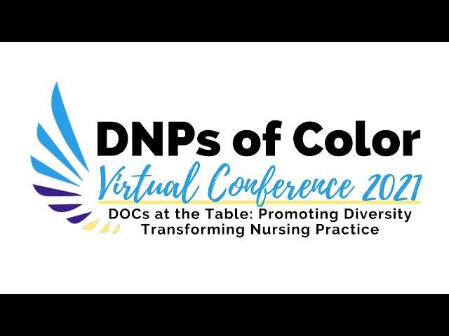 Virtual Conference 2021: Keynote Address Impact 360: DNPs Flexing Diversity Muscle