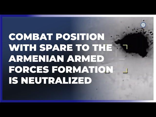 Another combat position with spare  to the Armenian armed forces formation is neutralized