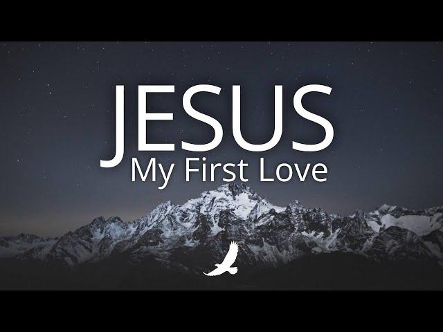 JESUS MY FIRST LOVE // PROPHETIC INSTRUMENTAL WORSHIP // SOAKING WORSHIP - MUSIC AMBIENT FOR PRAYER