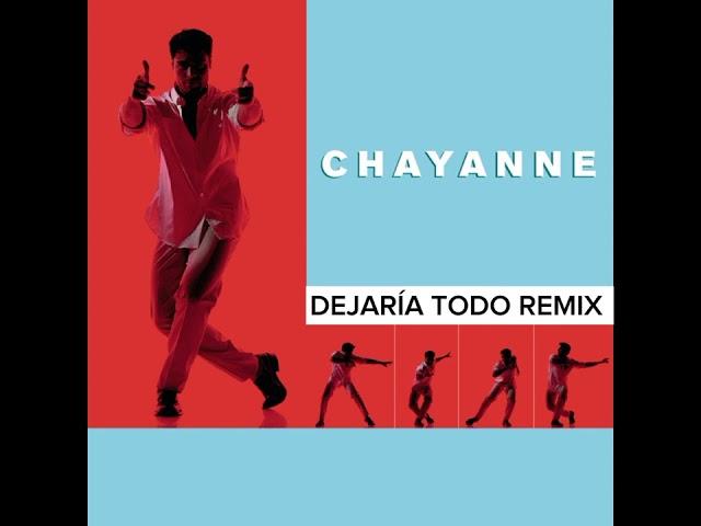 CHAYANNE - Dejaría Todo Remix (Feat Cosculluela)