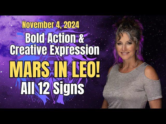 Bold Action & Creative Expression! Mars in Leo!