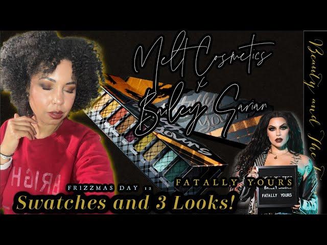 MELT COSMETICS X BAILEY SARIAN! FATALLY YOURS COLLECTION!