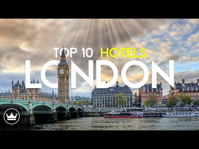 The Top 10 BEST Hotels in London, UK (2025)