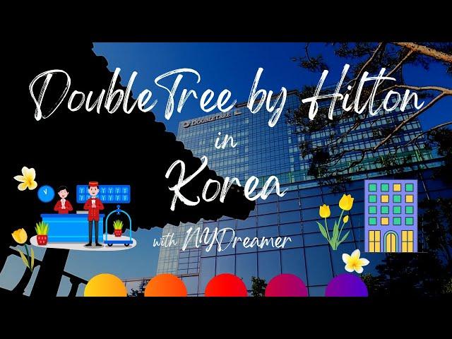 Hang Out With Me: First "DoubleTree by Hilton" in Korea | 판교 더블트리 바이 힐튼 호텔 투어