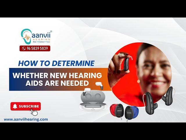 How to Determine Whether New Hearing Aids Are Needed? | Aanvii Hearing