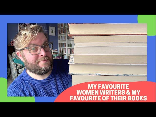 My Favourite Women Writers & My Favourite of Their Books | March 2021