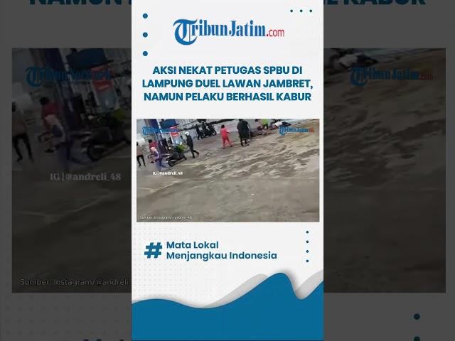 AKSI NEKAT PETUGAS SPBU DI LAMPUNG DUEL LAWAN JAMBRET, NAMUN PELAKU BERHASIL KABUR