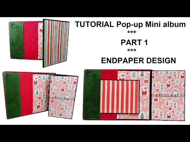 Transform Your Scrapbooking with Part 1: Tutorial Pop Up Mini Album / Endpaper Design