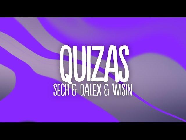 Sech, Dalex - Quizas (Letra/Lyrics) ft Wisin & Zion, Justin Quiles, Lenny Tavarez, Feid, Dimelo Flow