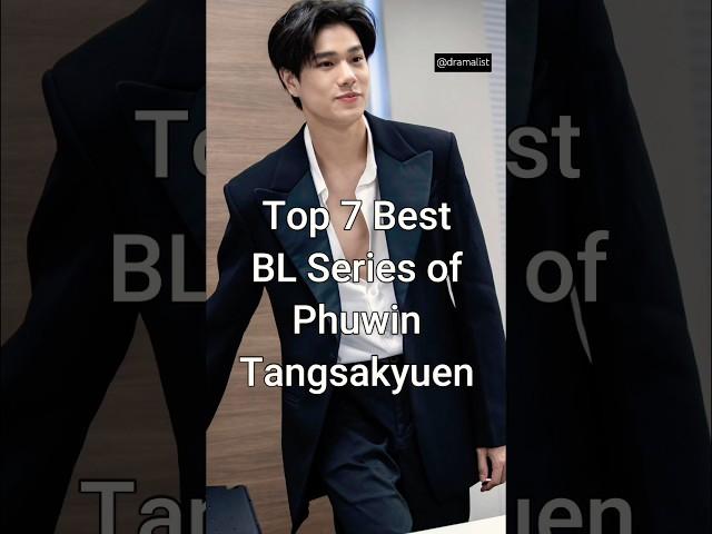 Top 7 Best BL Series of Phuwin Tangsakyuen #trendingshorts #phuwintang #dramalist