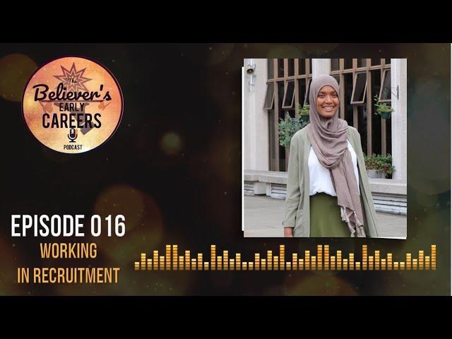 #16 Recruiting People Into Government & A Recruiter's Advice to Young Muslims! - Cylina Addai