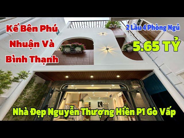 Nhà đẹp Nguyễn Thượng Hiền P1 Gò Vấp| Liền kề quận Phú Nhuận và Bình Thạnh ,đúc 2 lầu 4 PN giá 5.65T