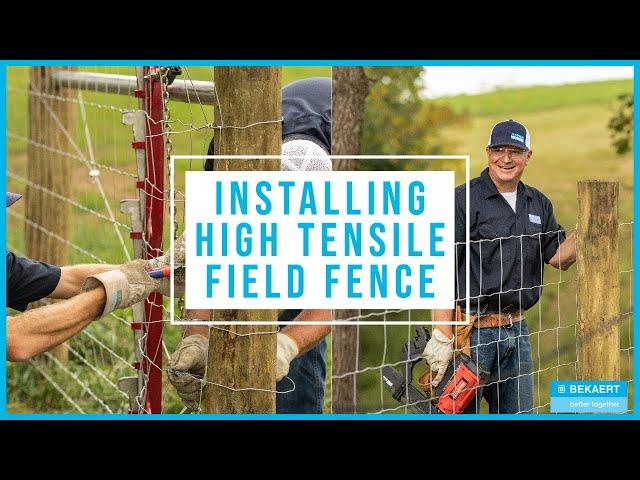 Installing High Tensile Field Fence | Do's and Don'ts to Proper Fence Installation