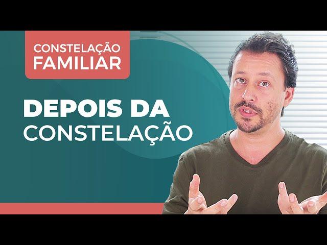 Para fazer depois da Constelação Familiar