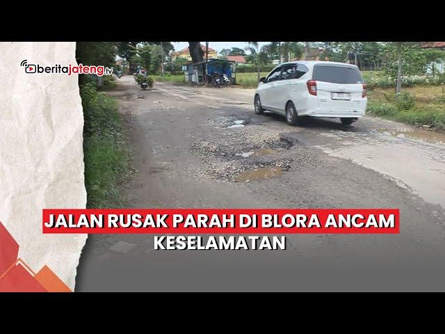 Jalan Rusak Parah di Blora Ancam Keselamatan