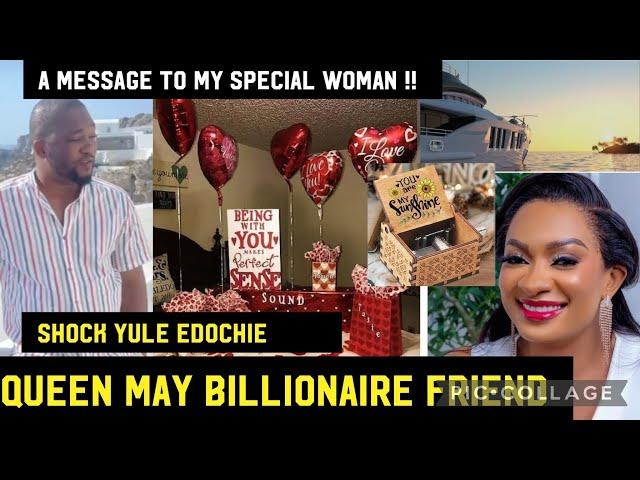 QUEEN MAY EDOCHIE BILLIONAIRE FRIEND SH0CK YUL EDOCHIE ‼️A MESSAGE TO MY SPECIAL WOMAN