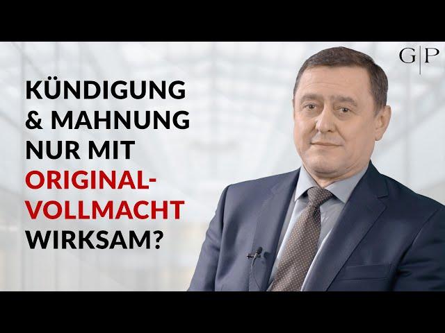 Muss man Vollmachten im Original vorlegen? Formfehler-Risiko bei Kündigung, Mahnung, Anfechtung etc.