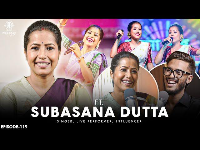 Subasana Dutta OPENS UP on Motherhood, Marriage || Assamese Music Industry || Assamese PODCAST - 119