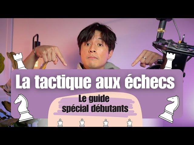 Le guide ultime de la tactique pour débutants aux échecs