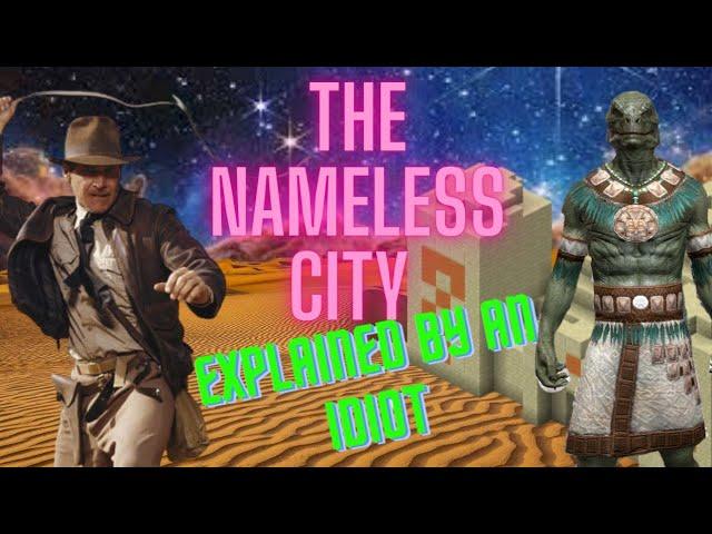 The Nameless City by H.P. Lovecraft explained by an idiot