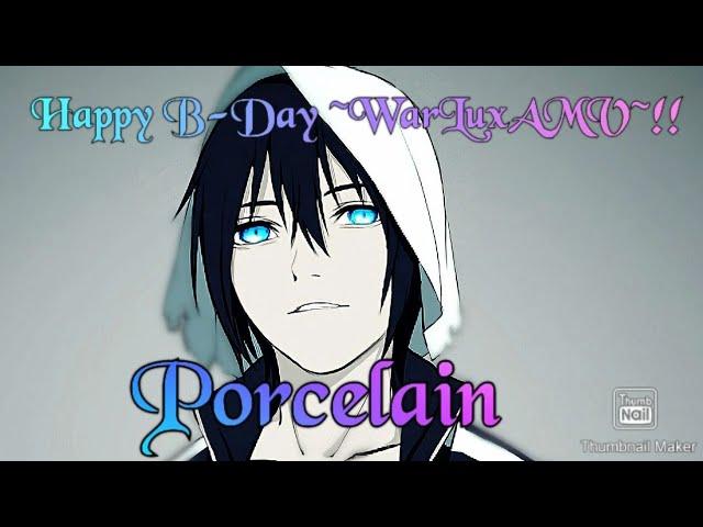 A Wicked Awesome Happy Birthday AMV Mix For ~WarLuxAMVs~ - Porcelain