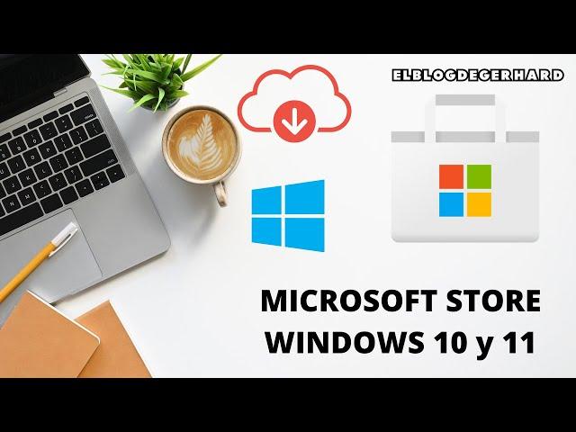 DESCARGA  o REINSTALA la MICROSOFT STORE  Windows 10 y 11 - El Blog De Gerhard