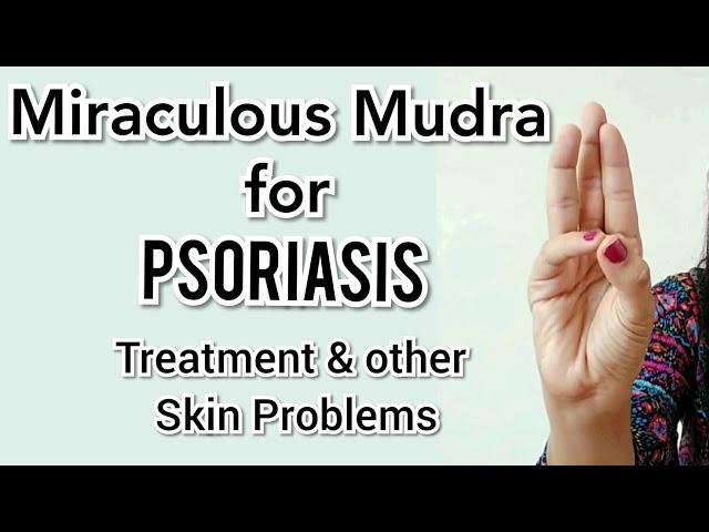 Yoga Mudra for Psoriasis problems | Mudra for Skin dryness