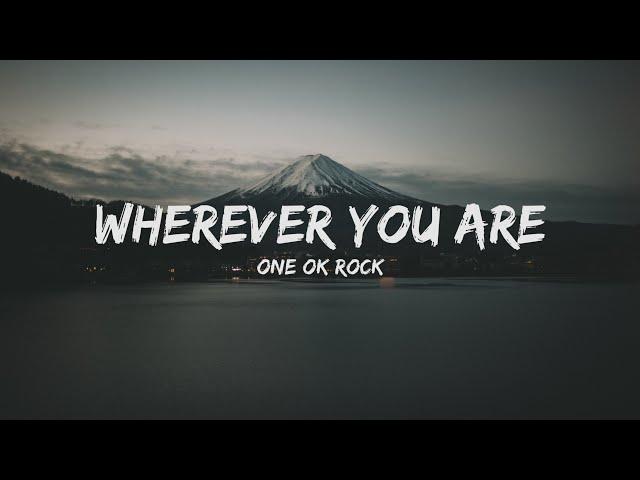 ONE OK ROCK - Wherever you are (Lyrics)