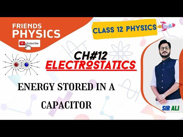 ENERGY STORED IN A CAPACITOR | CHAPTER 13 | CURRENT ELECTRICITY | CLASS 12 | 100% UNDERSTANDING