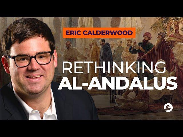 Exploring Al-Andalus: Memory, Identity, and Interconnected Histories | Professor Eric Calderwood