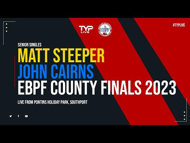 Matt Steeper vs John Cairns | EBPF County Finals 2023 | Pontins Holiday Park, Southport