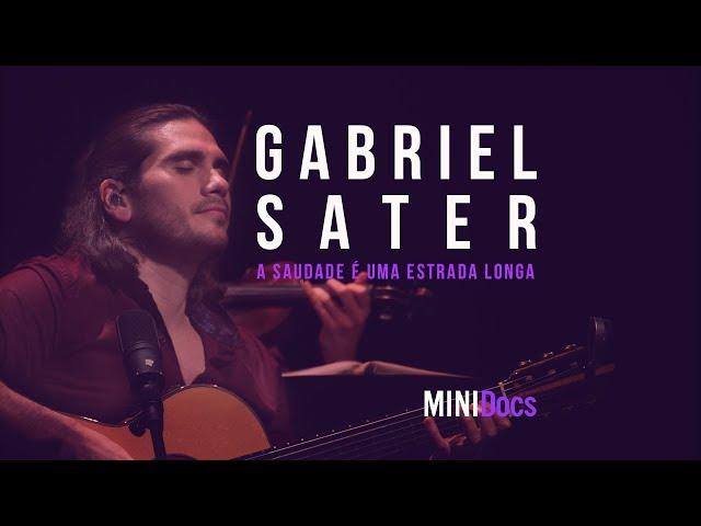 Gabriel Sater - A Saudade é uma Estrada Longa - MINIDocs® - Ao Vivo em São Paulo