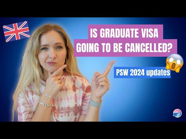 Is the UK Graduate Visa going to be cancelled? - PSW Changes in 2024