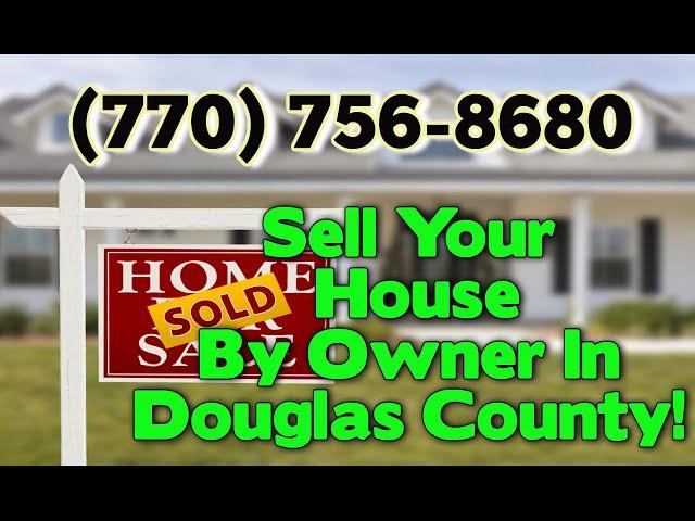 How To Sell Your House By Owner Without A Realtor In Douglas County