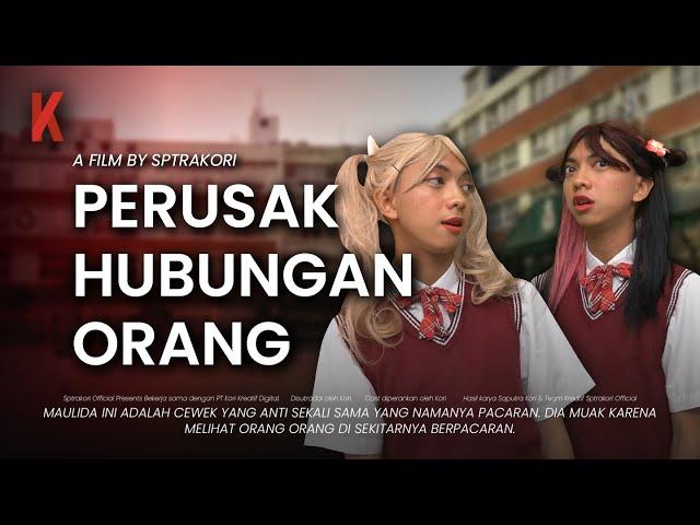 [DRAMA] PERUSAK HUBUNGAN ORANG