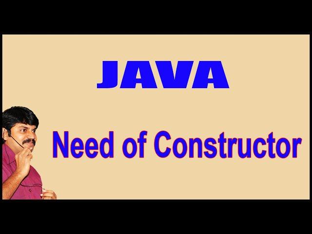 Java Constructors || Need of Constructor || by Durga Sir