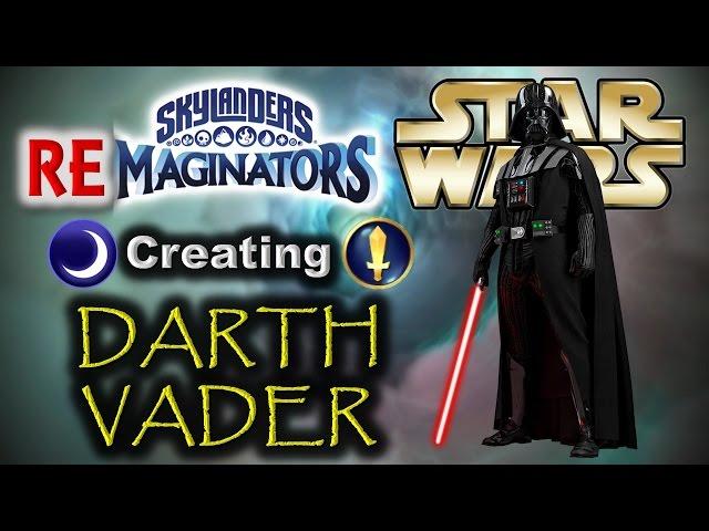 Skylanders RE-maginators - Creating DARTH VADER from ROGUE ONE (A Star Wars Story)