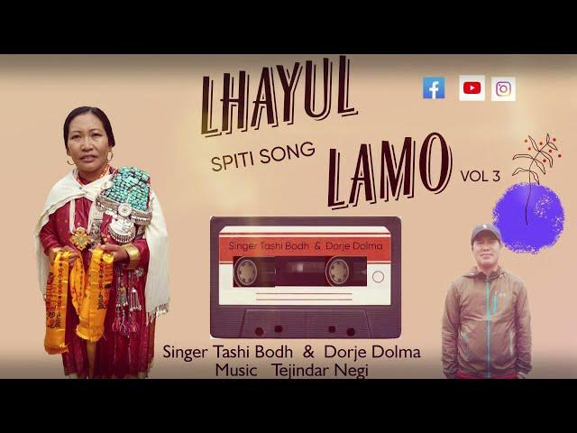 New spiti song // LHAYUL LAMO  DJ Vol-3 Voice Dorje Dolma & Tashi Bodh 2022