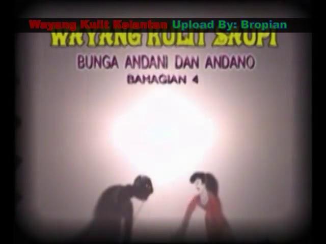 Wayang Kulit Kelantan : Bunga Andani & Andano (Part 2)