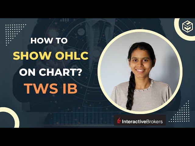 How to show OHLC values on Interactive Brokers TWS Charts?