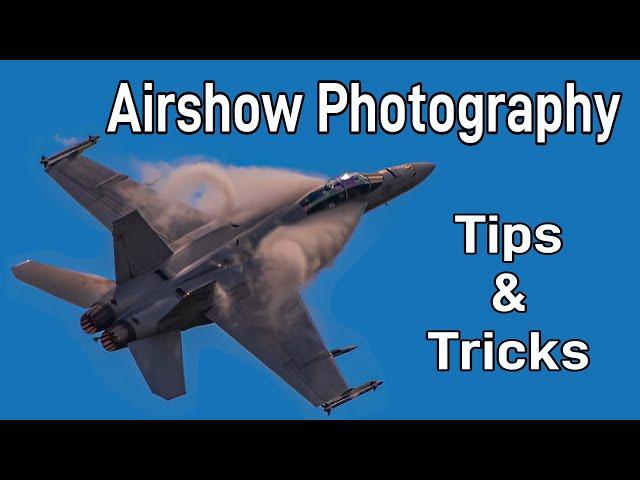 Airshow Photography Tips & Tricks