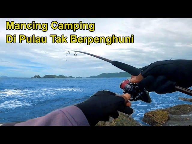 Mancing dan Camping di Pulau Tak Berpenghuni, Panen Strike, Masak Ikan dan Diterjang Badai