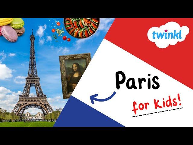  All About Paris for Kids | Fun Facts About France | Twinkl USA