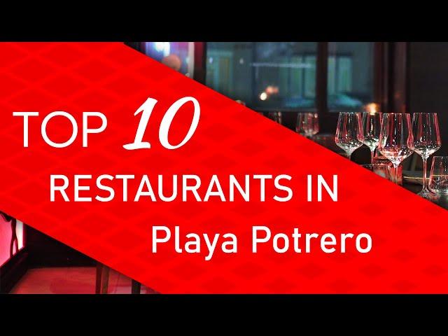 Top 10 best Restaurants in Playa Potrero, Costa Rica