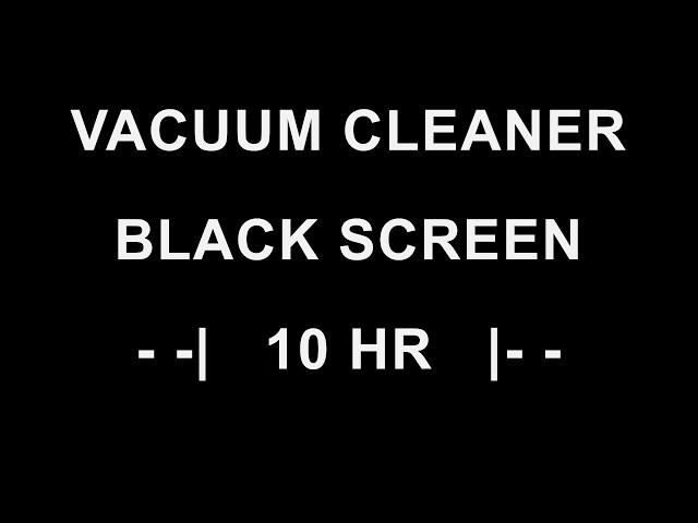 DARK SCREEN | VACUUM SOUND | WHITE NOISE [TEN HOURS] Sleep Relax Ambient Sounds