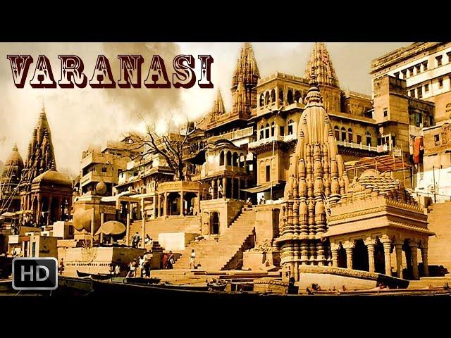 Varanasi [Banaras] - KASHI - The City Of Temples - Ghats - Ganga Aarti - History - Documentary